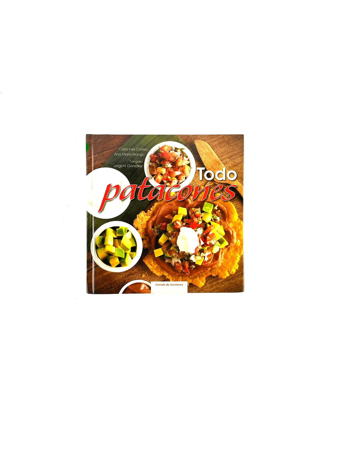 Todo patacones by Clara Inés Correa de Arango, Ana Arango Correa