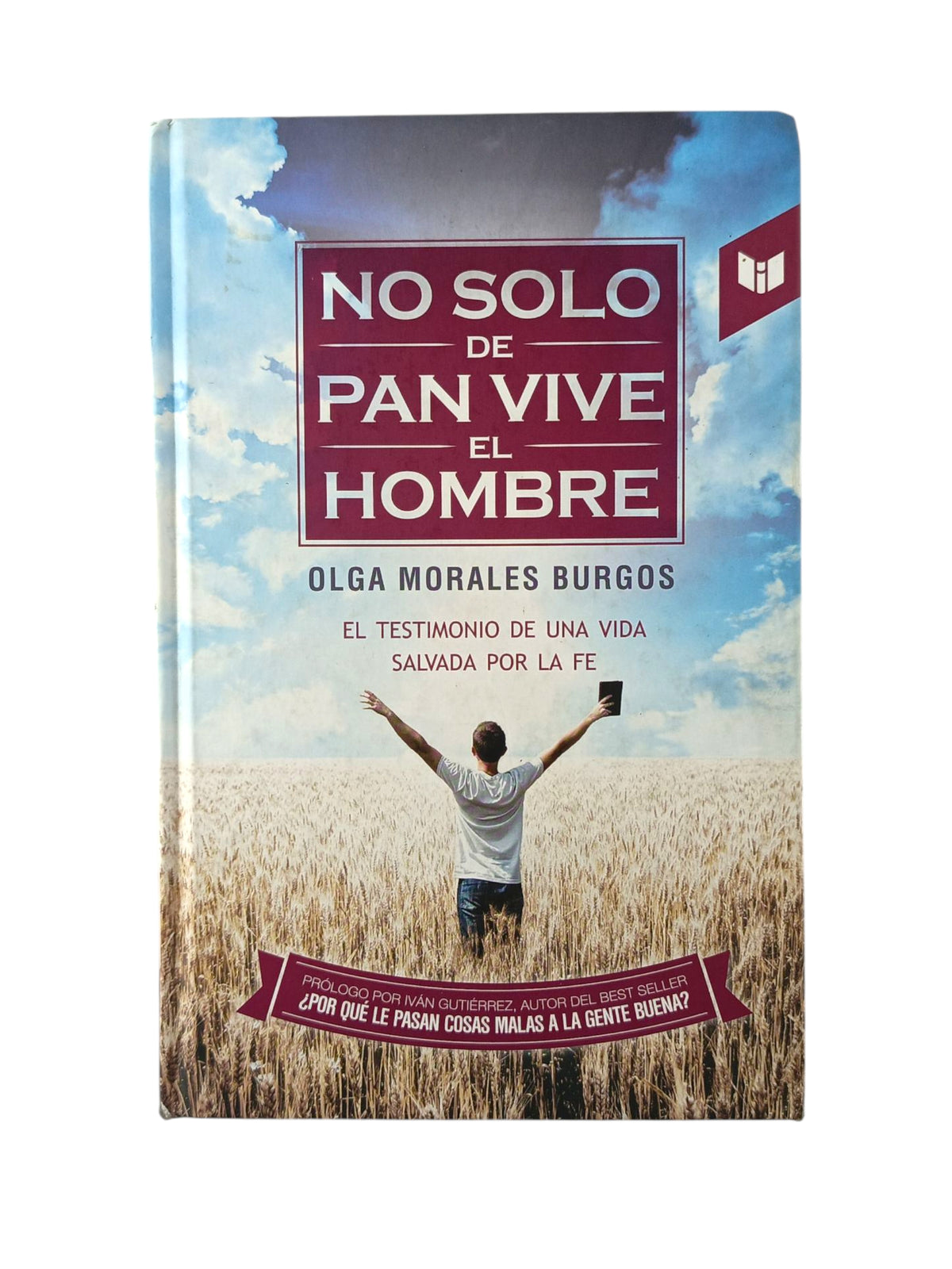 No Solo De Pan Vive El Hombre by Olga Lucía Morales Burgos