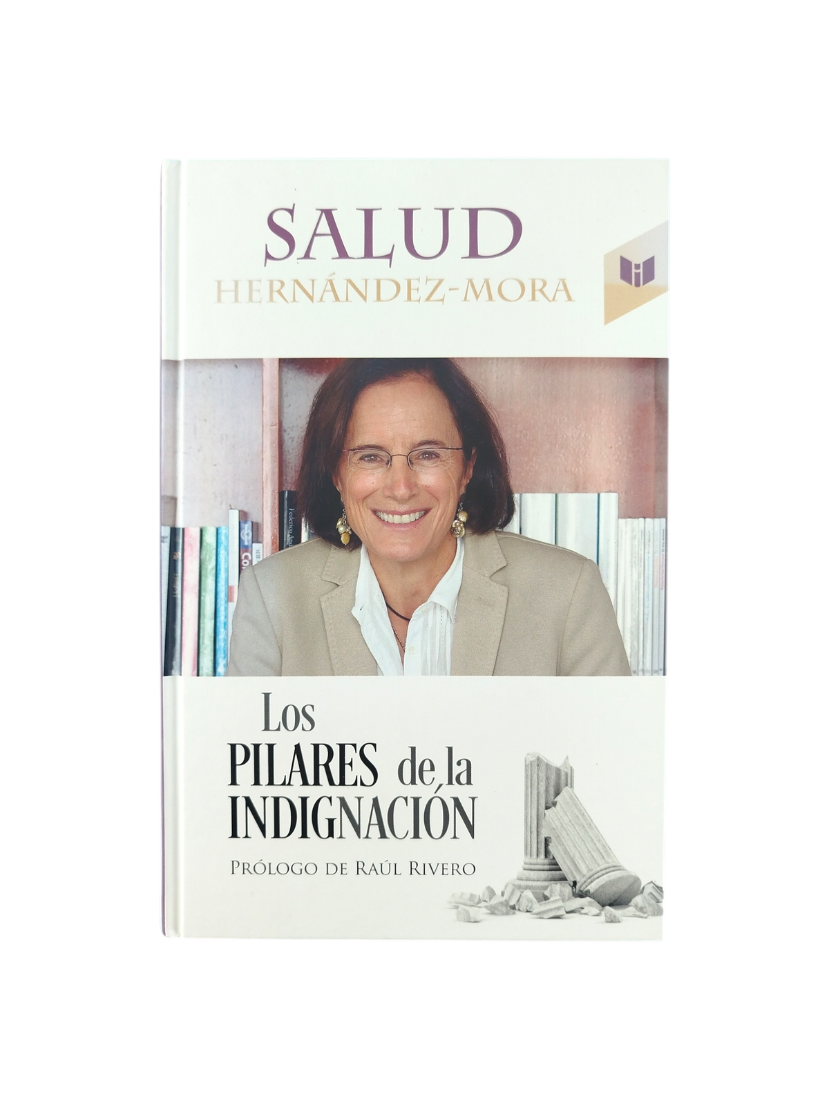Los pilares de la indignación by Salud Hernández Mora