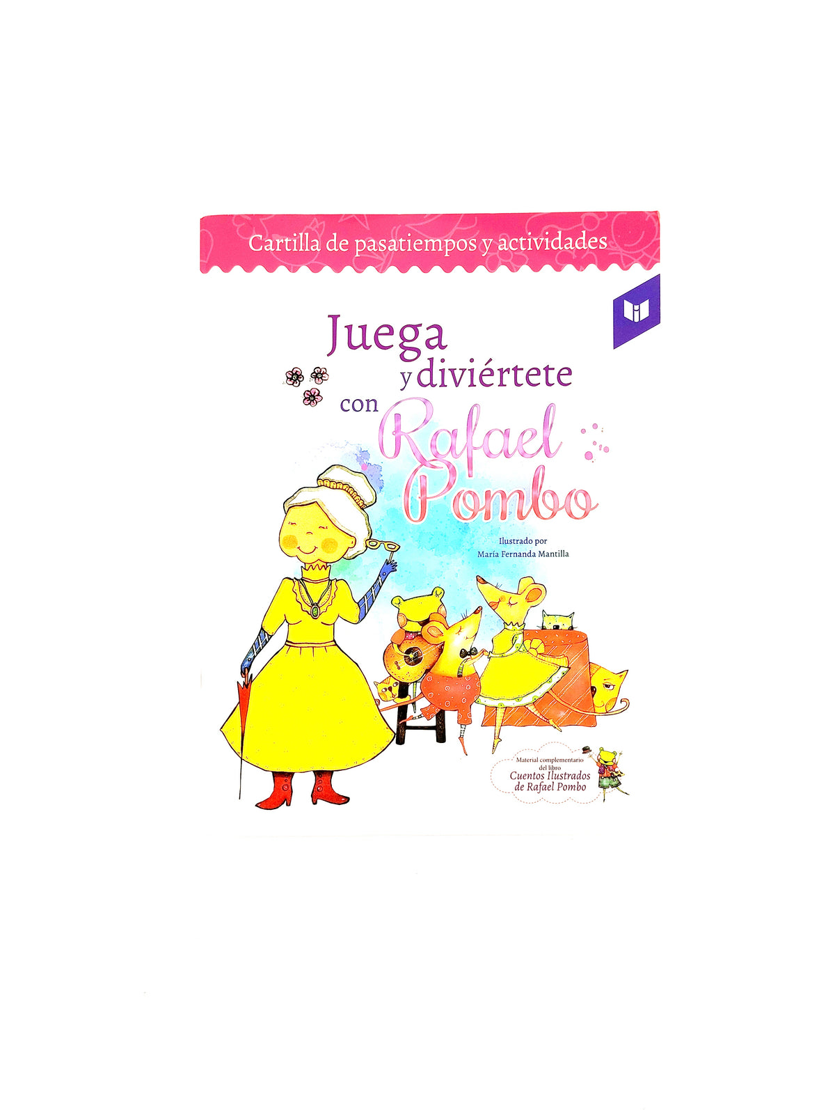 Juega y diviértete con rafael pombo by Rafael Pombo María Fernanda Mantilla