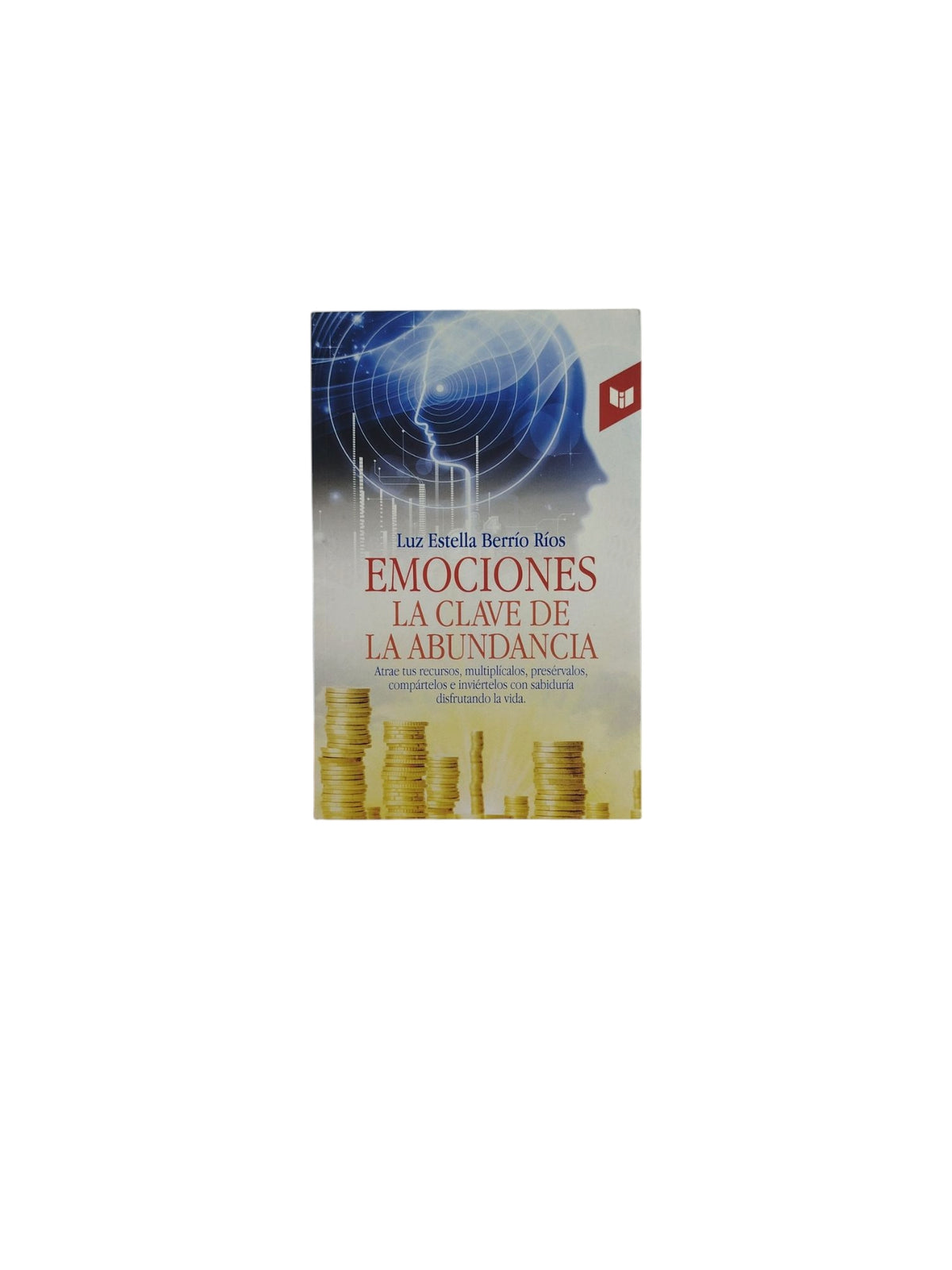 Emociones La Clave De La Abundancia by Luz Estella Berrío Ríos