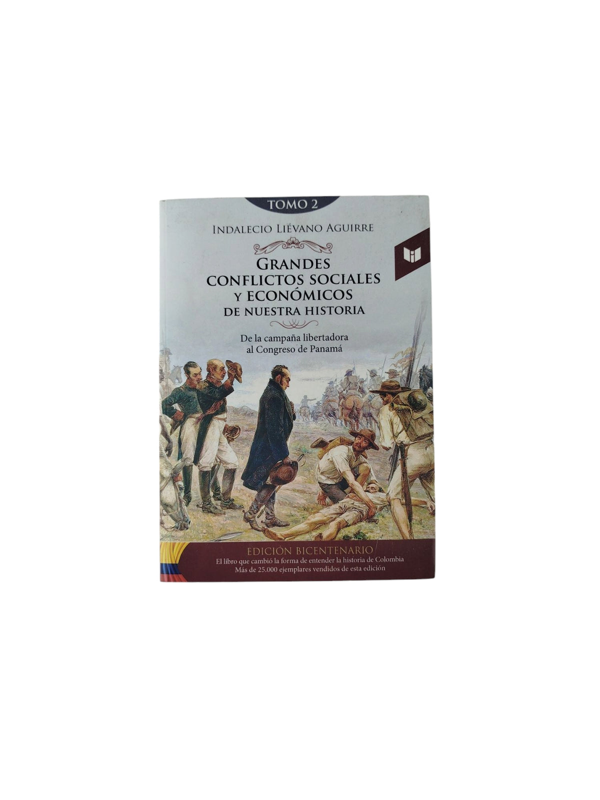 Grandes Conflictos Sociales y Económicos de Nuestra Historia (Tomo 2) by Indalecio Liévano Aguirre