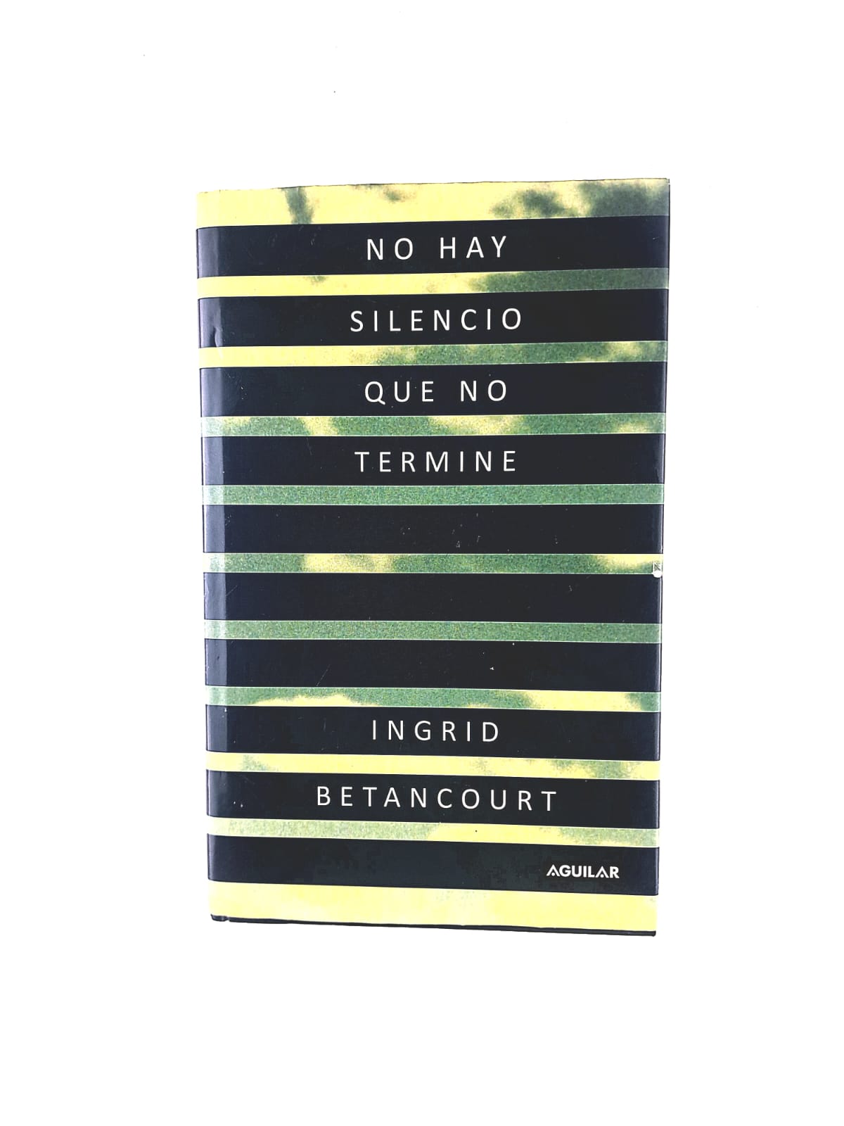 No hay silencio que no termine by Ingrid Betancourt