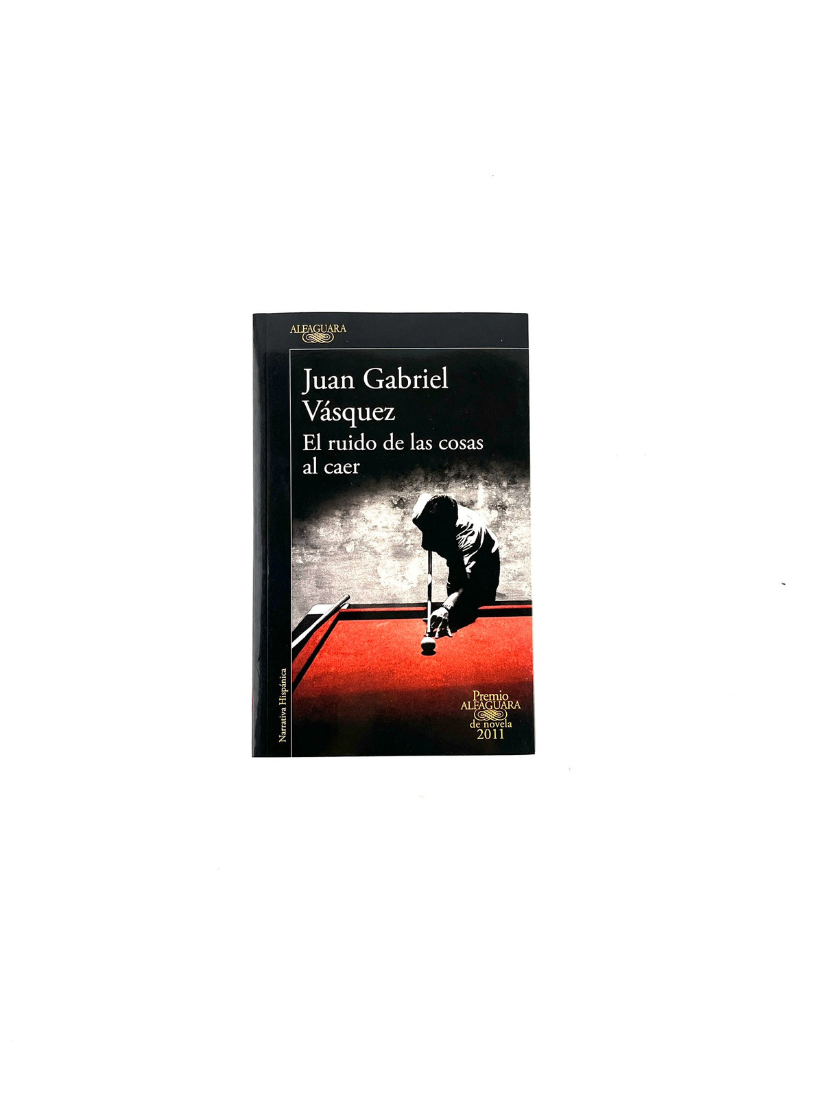 El ruido de las cosas al caer by Juan Gabriel Vásquez