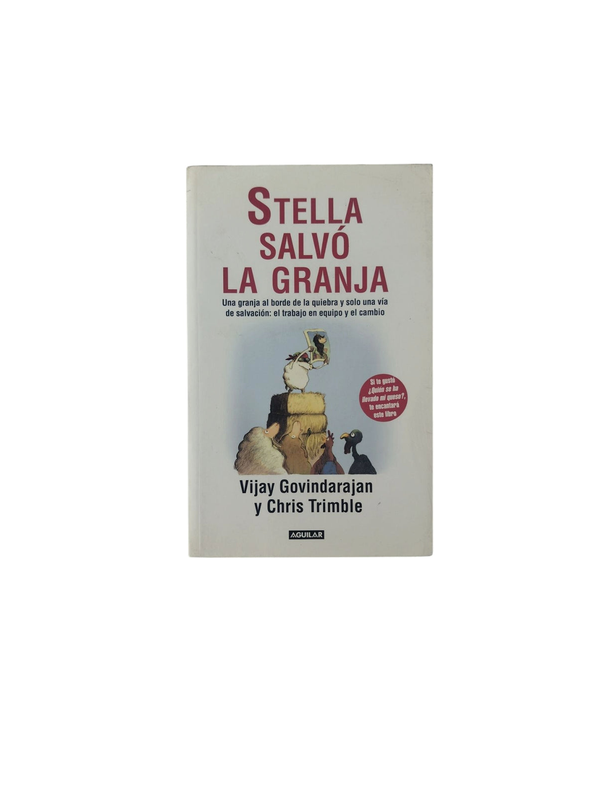 Stella Salvó La Granja by Vijay Govindarajan y Chris Trimble