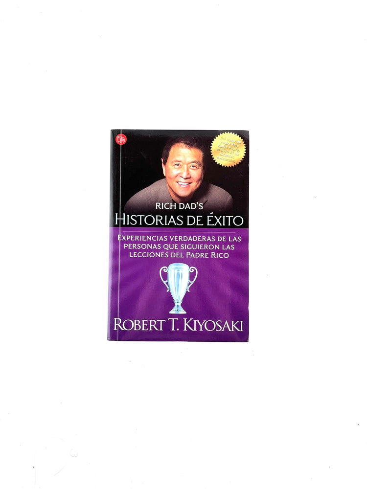 Historias de éxito by Robert T. Kiyosaki