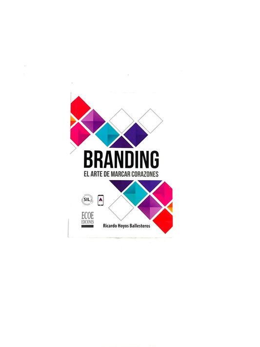 Branding el arte de marcar corazones by Ricardo Hoyos Ballesteros