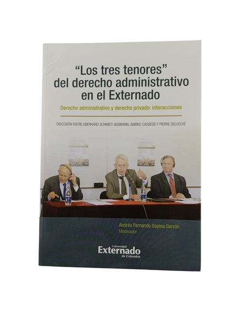 "Los tres tenores" del derecho administrativo en el Externado by varios