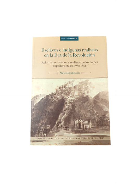 Esclavos e indígenas realistas en la Era de la Revolución
