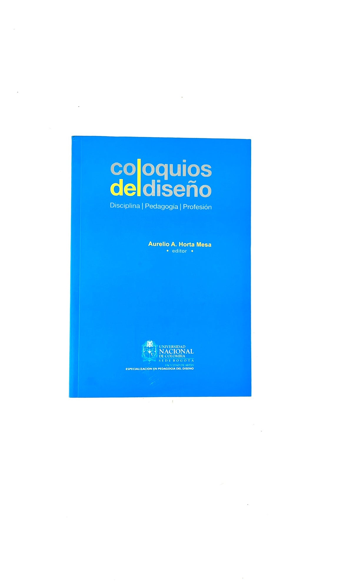 Coloquios del diseño by Aurelio A. Horta Mesa