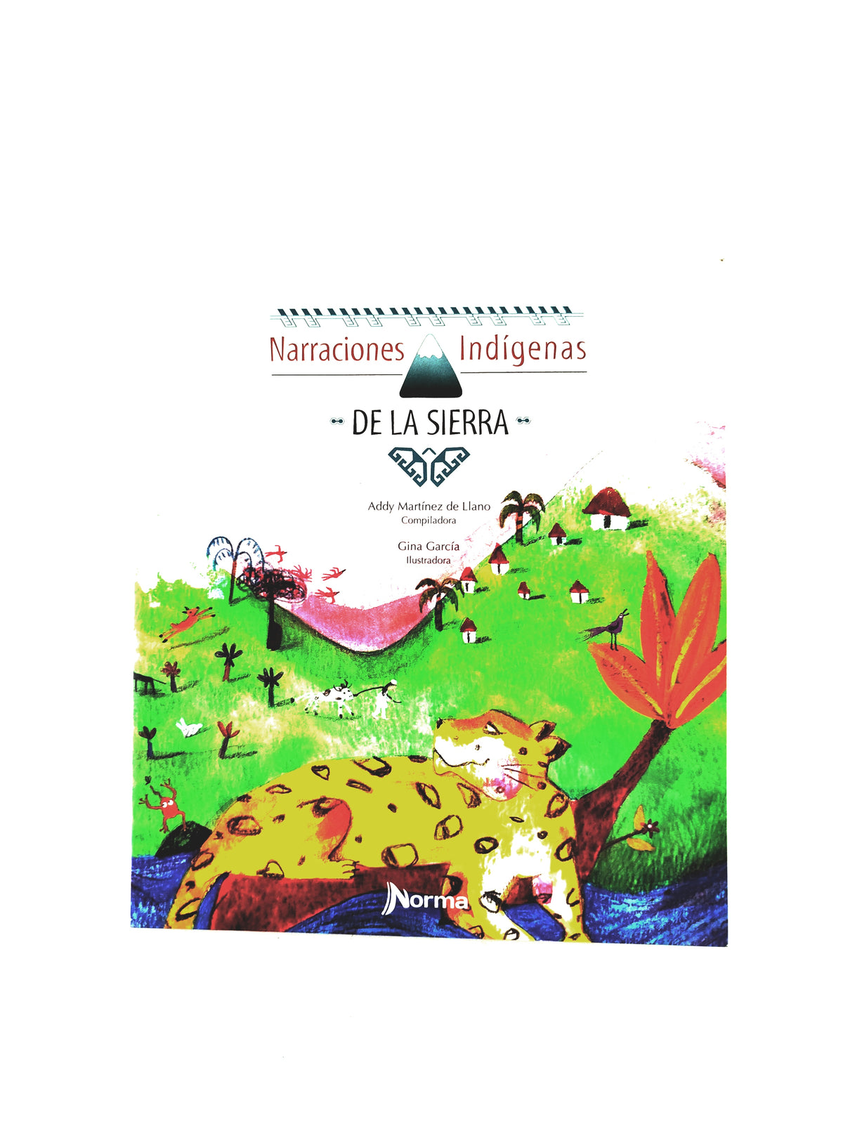 Narraciones indígenas de la sierra by Addy Martínez