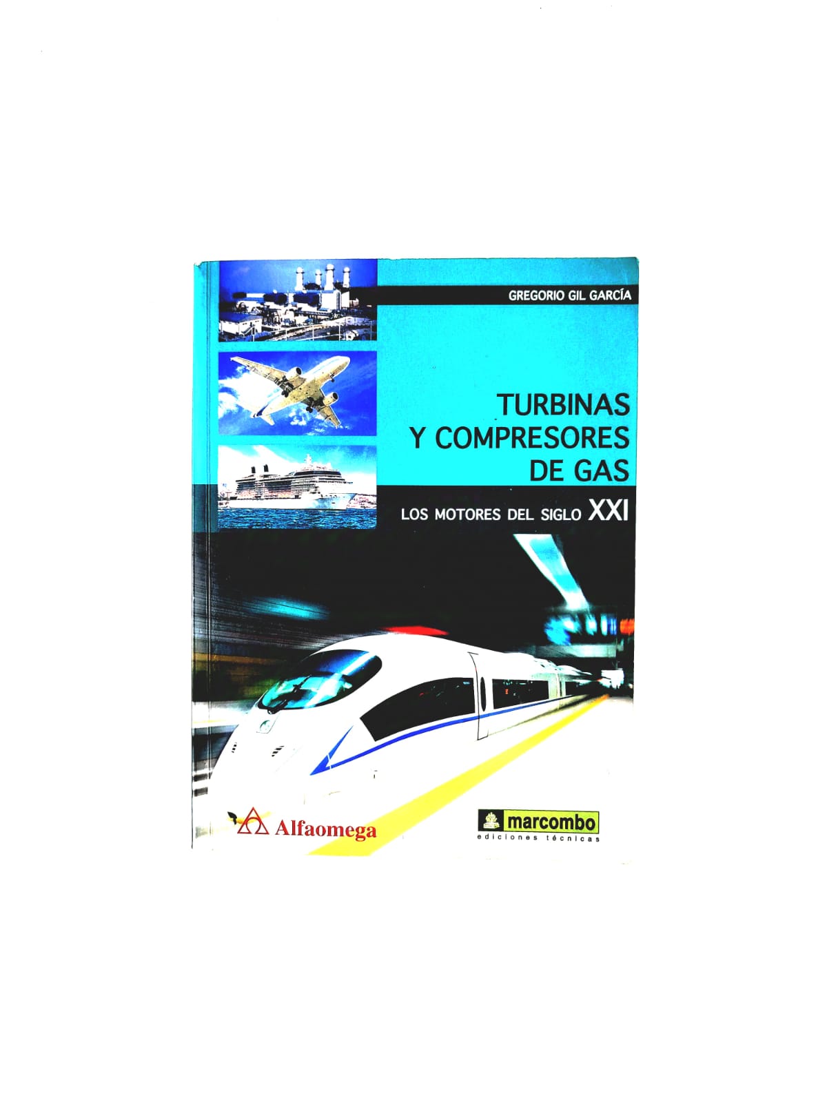Turbinas y compresores de gas Los motores del siglo XXI by Gregorio Gil García