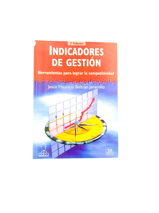 Indicadores de gestión herramientas para lograr la competitividad 2a. edicción by Jesus Mauricio Beltran Jaramillo
