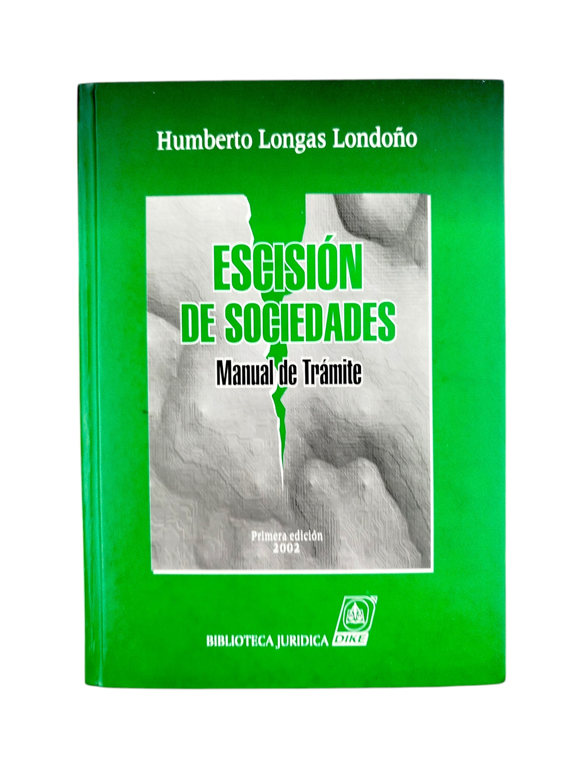 Escisión de sociedades by Humberto Longas Londoño