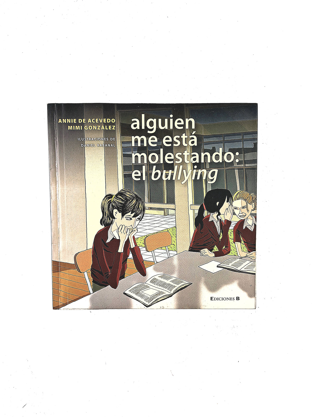 Alguien me está molestando: el bullying by Annie de Acevedo Mimi Gonzales