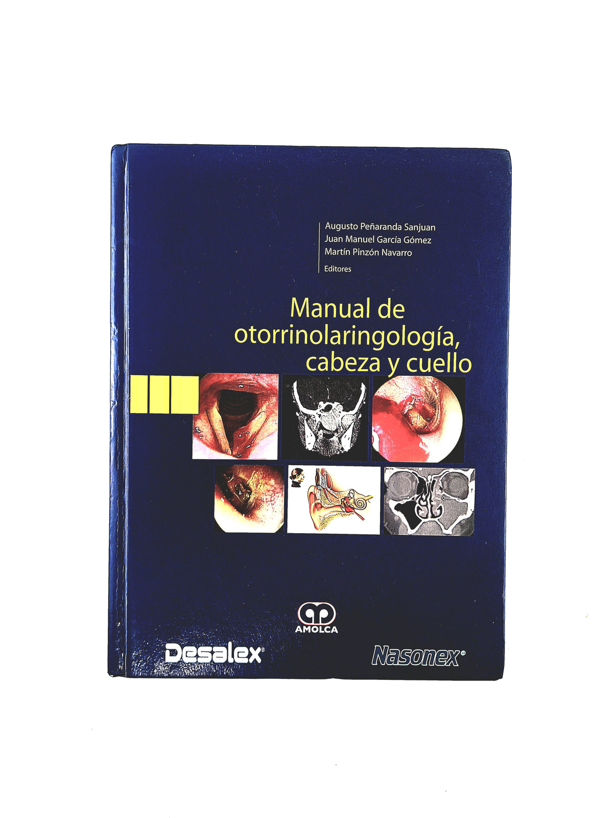 Manual de otorrinolaringología,cabeza y cuello by Augusto Peñaranda Sanjuan Juan Manuel García Gómez Martín Pinzón Navarro
