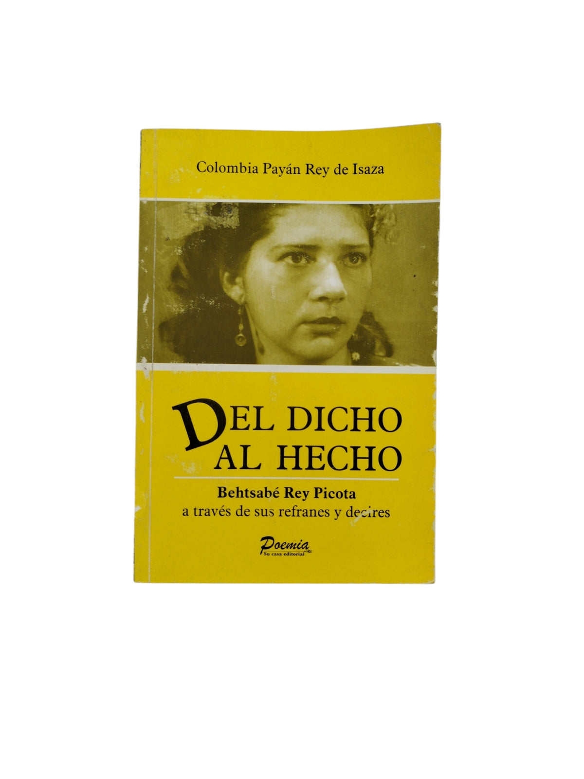 Del Dicho al Hecho by Behtsabé Rey Picota
