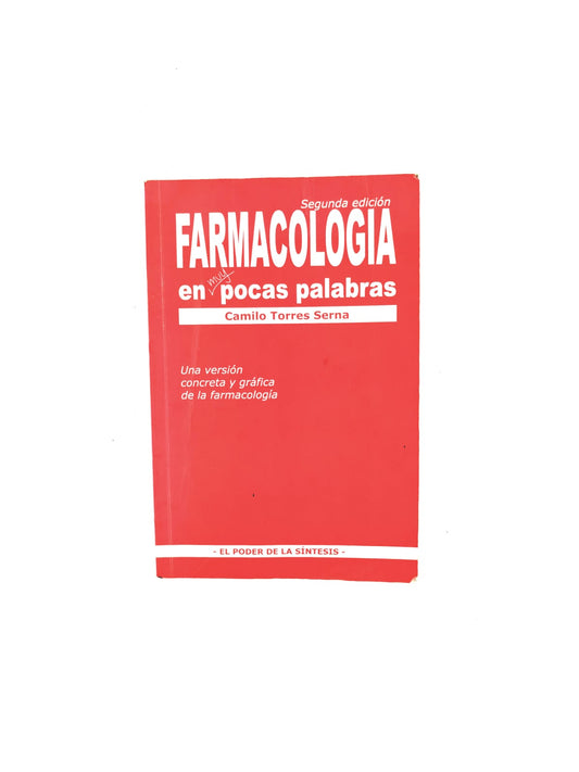 Farmacología en muy pocas palabras Segunda edición by Camilo Torres Serna