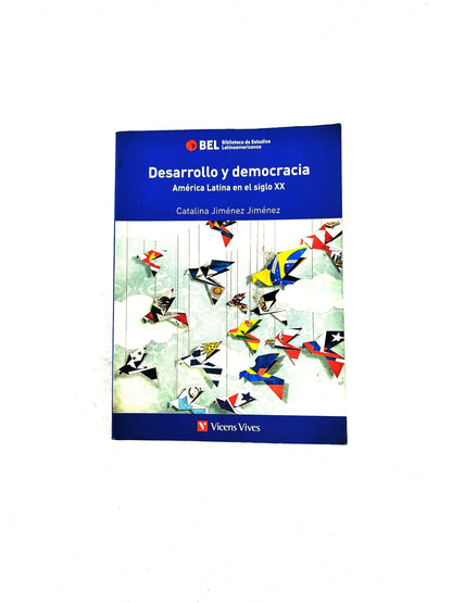 Desarrollo y democracia. America Latina en el Siglo XX