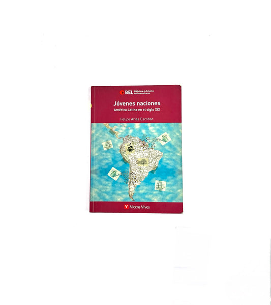 Jóvenes naciones: América latina en el siglo XIX