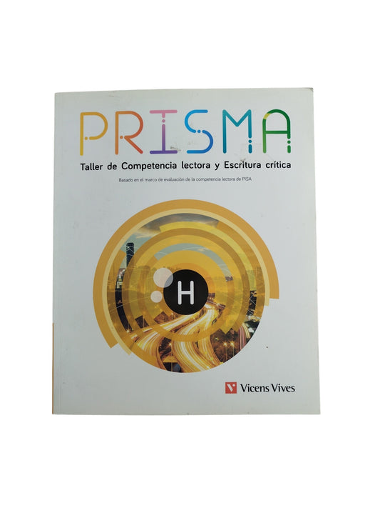 Prisma H. taller de competencia lectora y escritura crítica by Varios