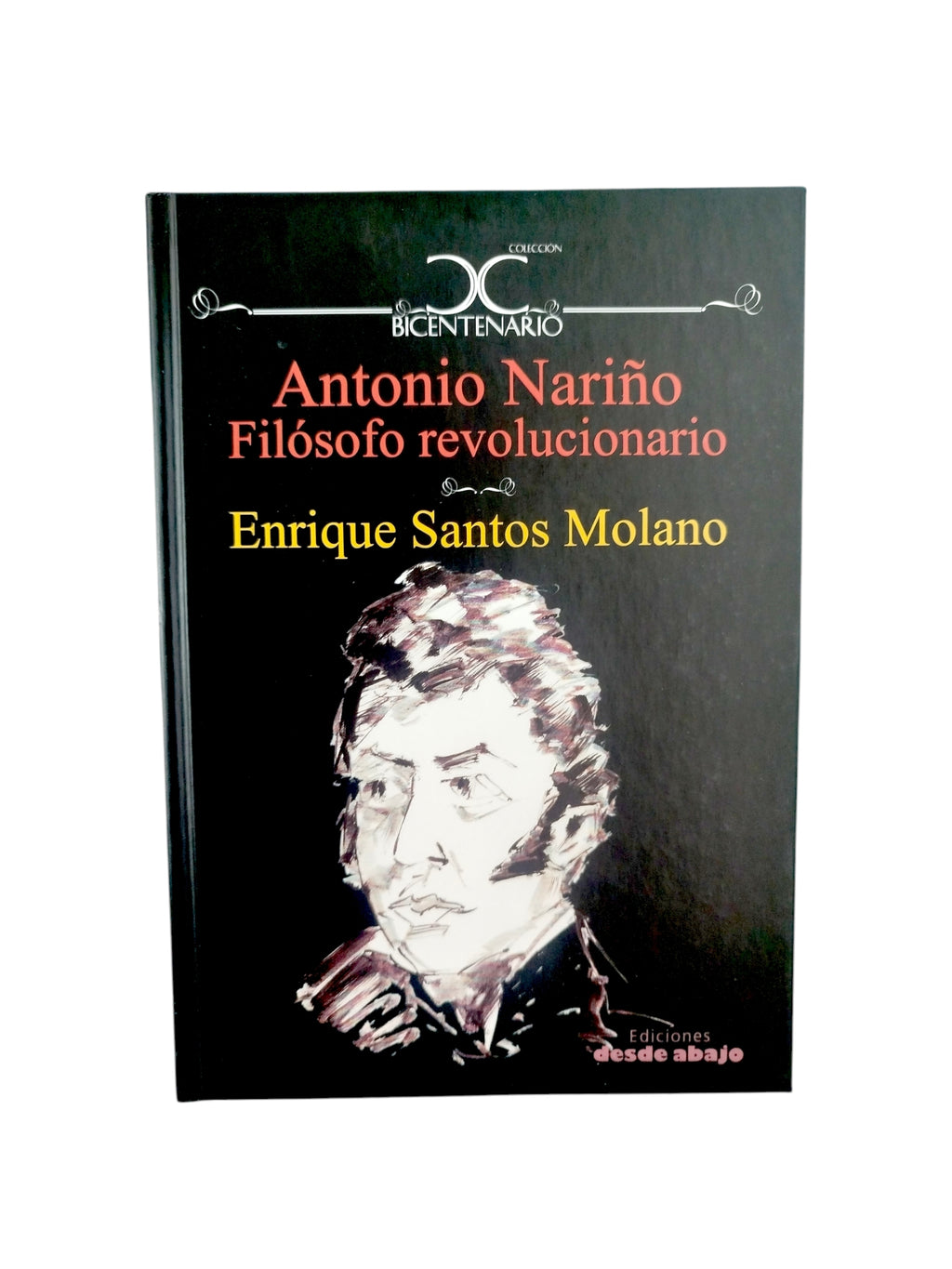 Antonio Nariño: Filosofó Revolucionario by Enrique Santos Molano