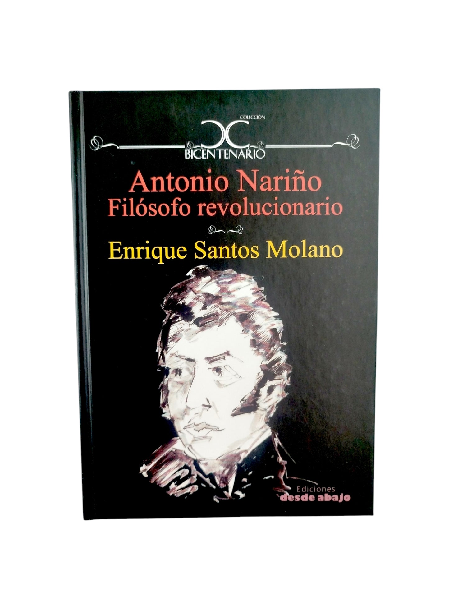 Antonio Nariño: Filosofó Revolucionario by Enrique Santos Molano