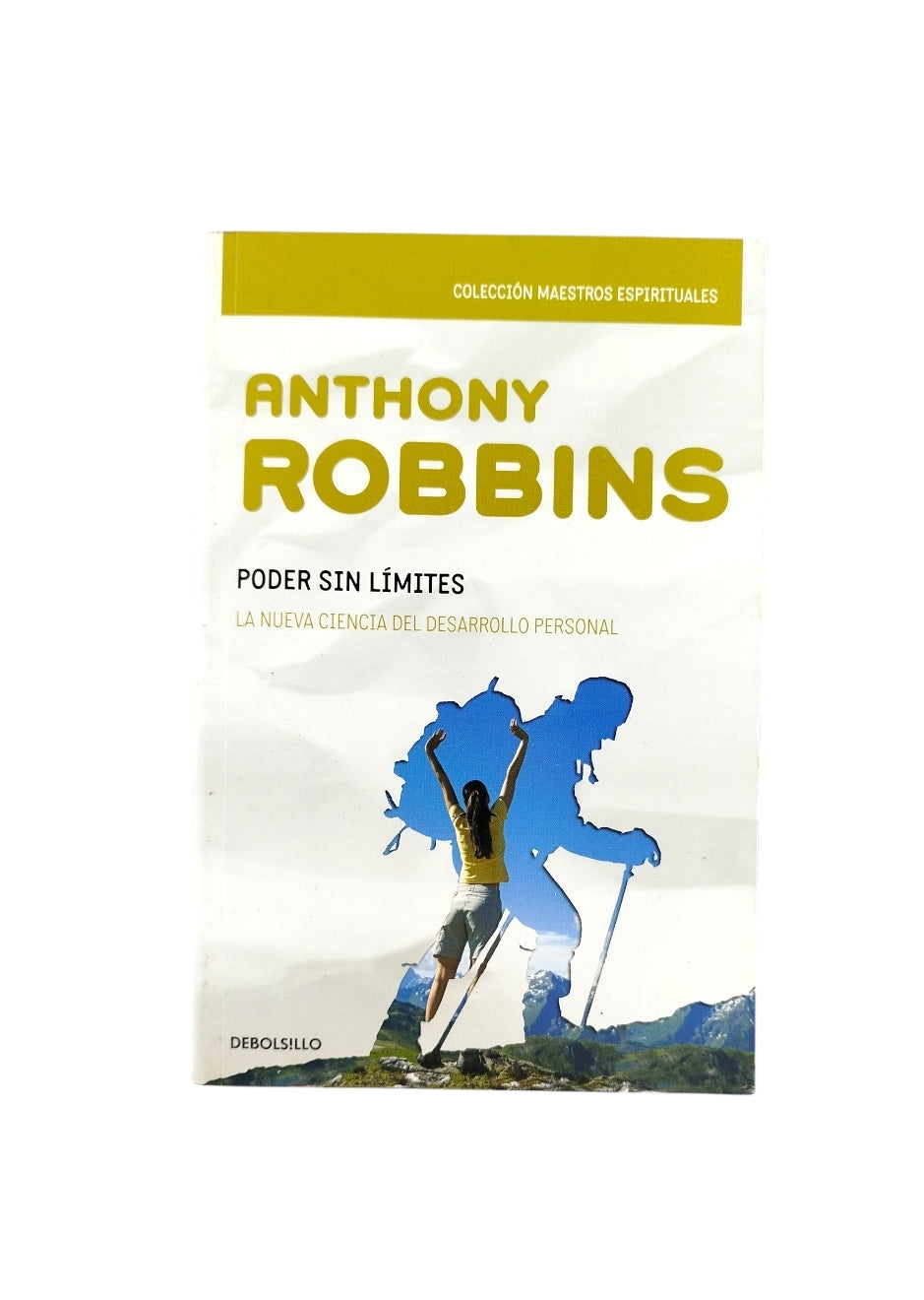 Poder sin límites. La nueva ciencia del desarrollo personal by Anthony Robbins