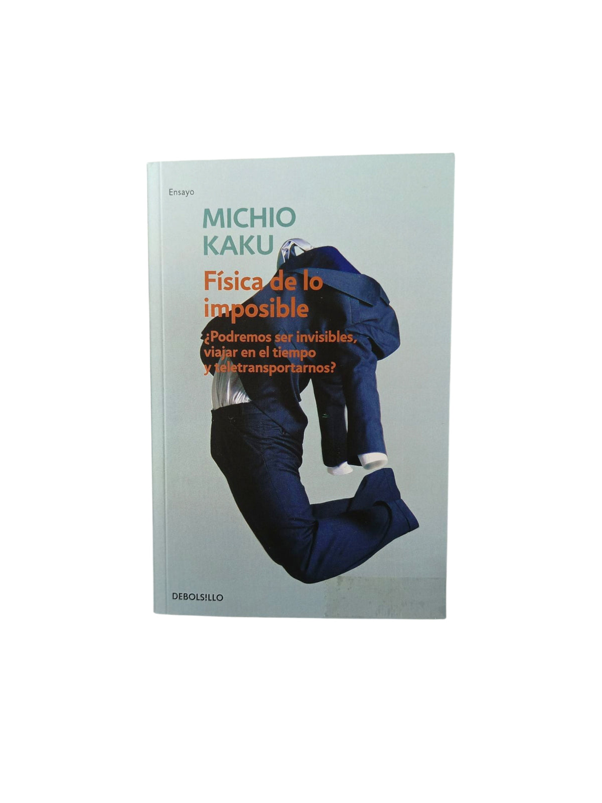 Física de lo imposible by Michio Kaku