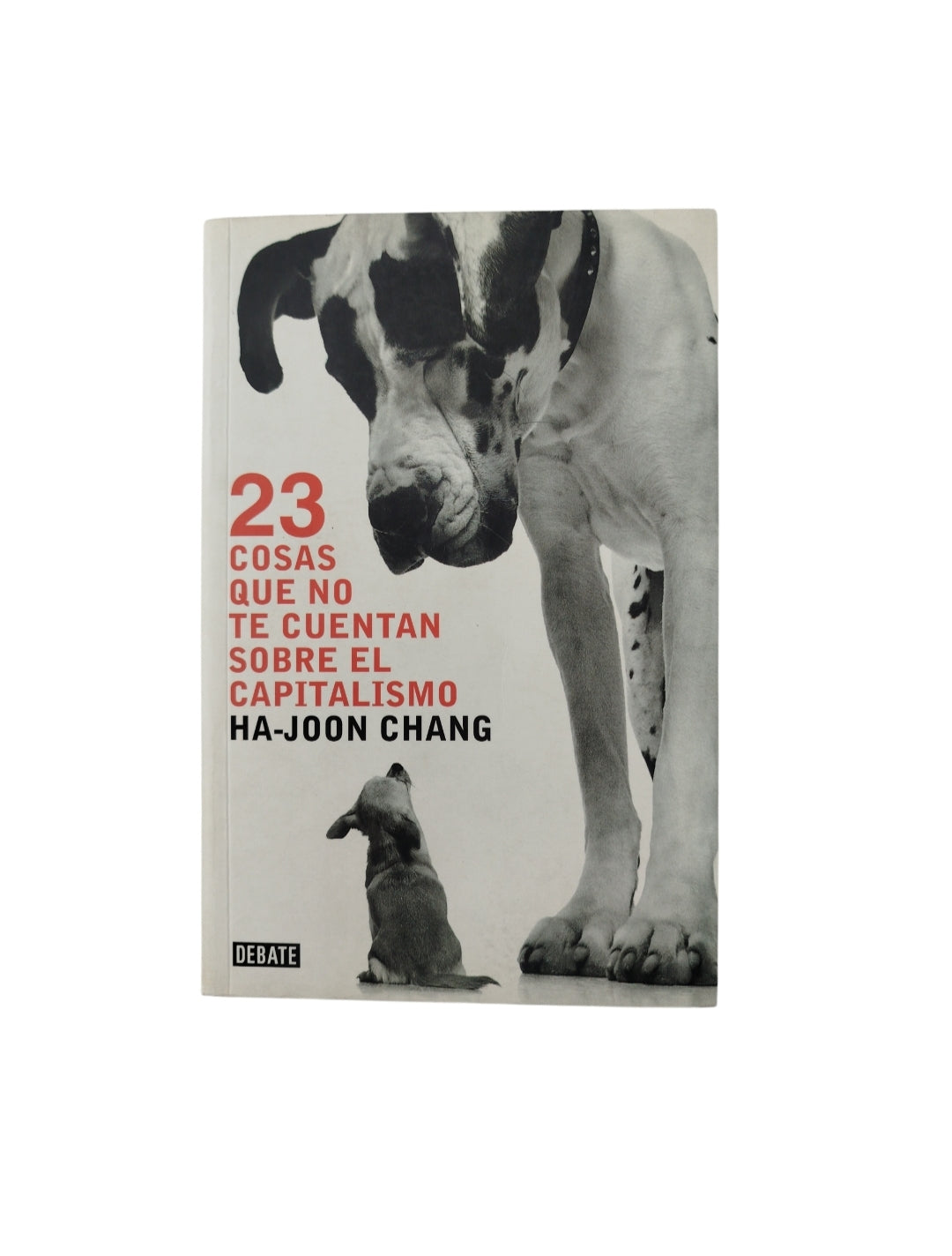 23 Cosas Que No Te Cuentan Sobre El Capitalismo by Ha Joon Chang