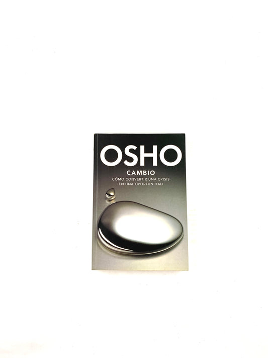 Cambio cómo convertir una crisis en una oportunidad by Osho