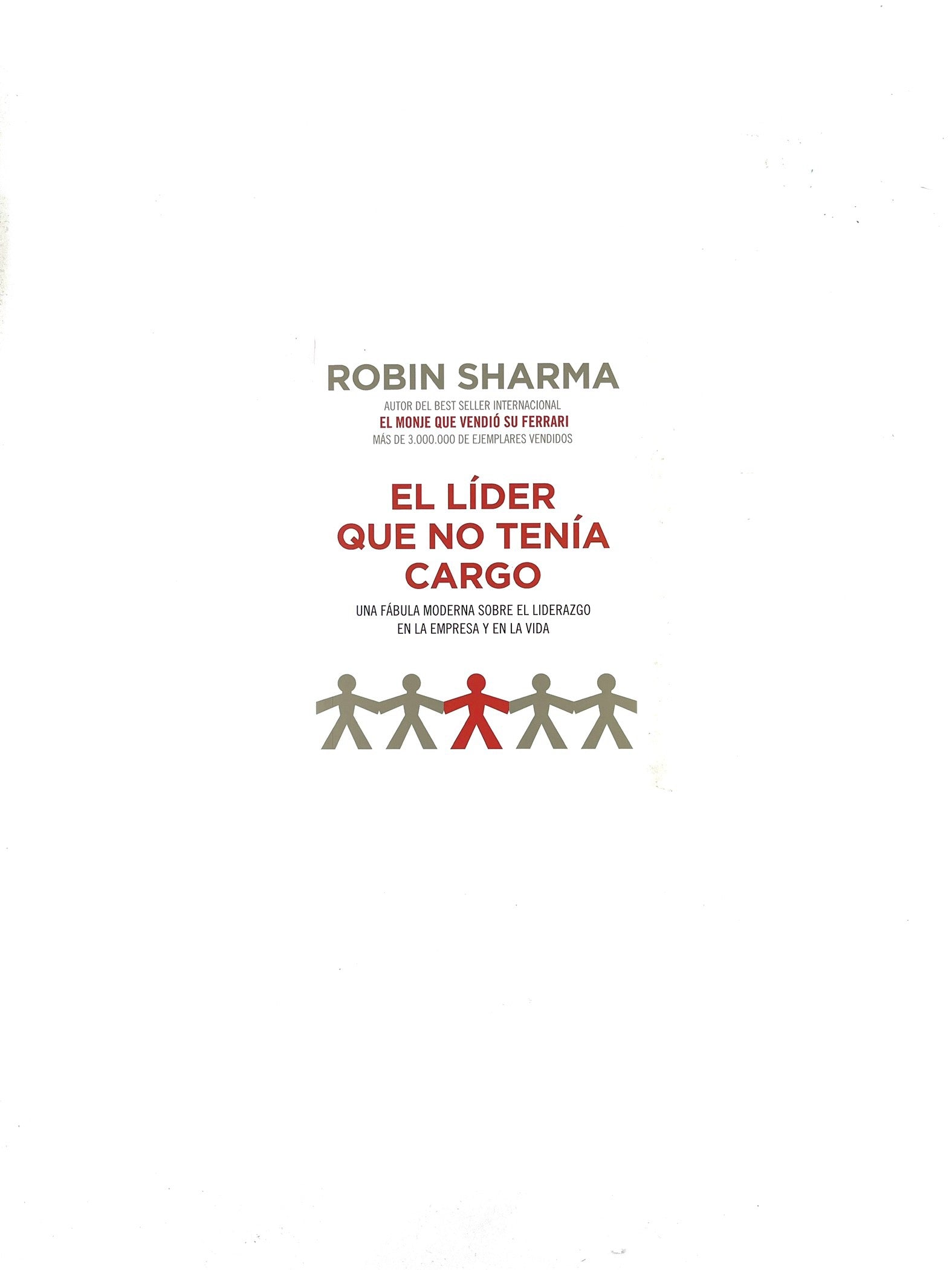 El líder que no tenía cargo by Robin Sharman
