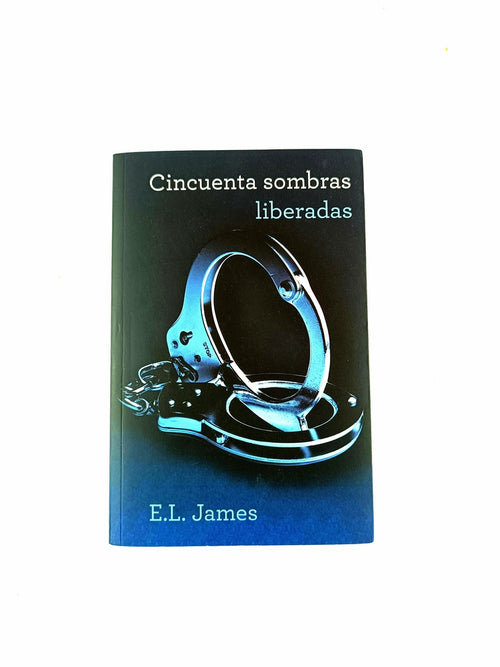 Cincuenta sombras liberadas III by E.L.James