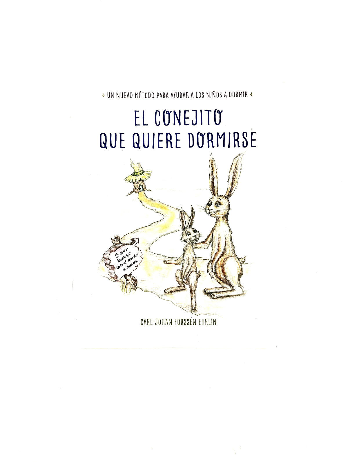 El conejito que quiere dormirse by Carl Johan Forssén Ehrlin