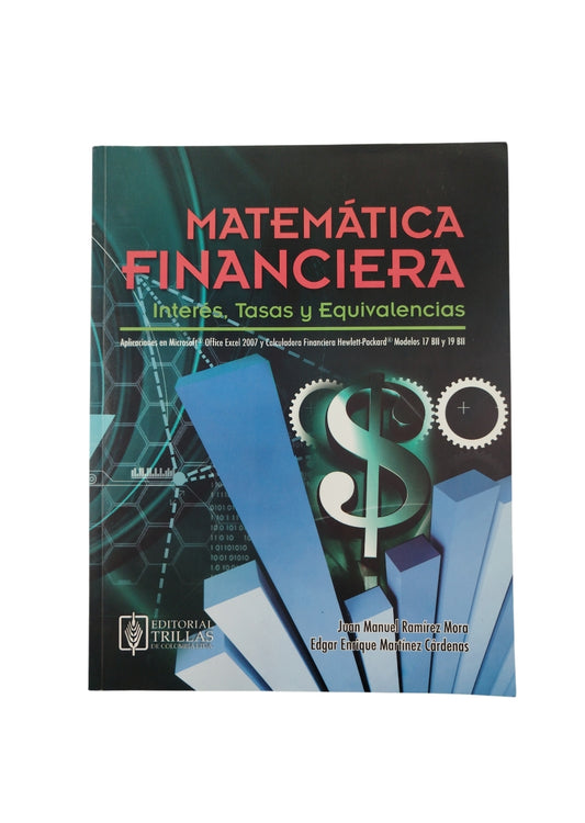 Matemática Financiera: interés, Tasas y Equivalencias by Juan Manuel Ramírez Mora & Edgar Enrique Martínez