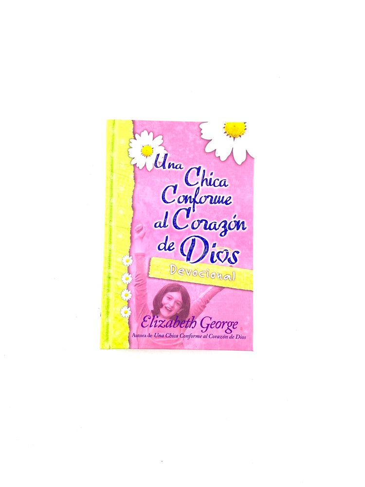 Una chica conforme al corazón de Dios Devocional by Elizabeth George
