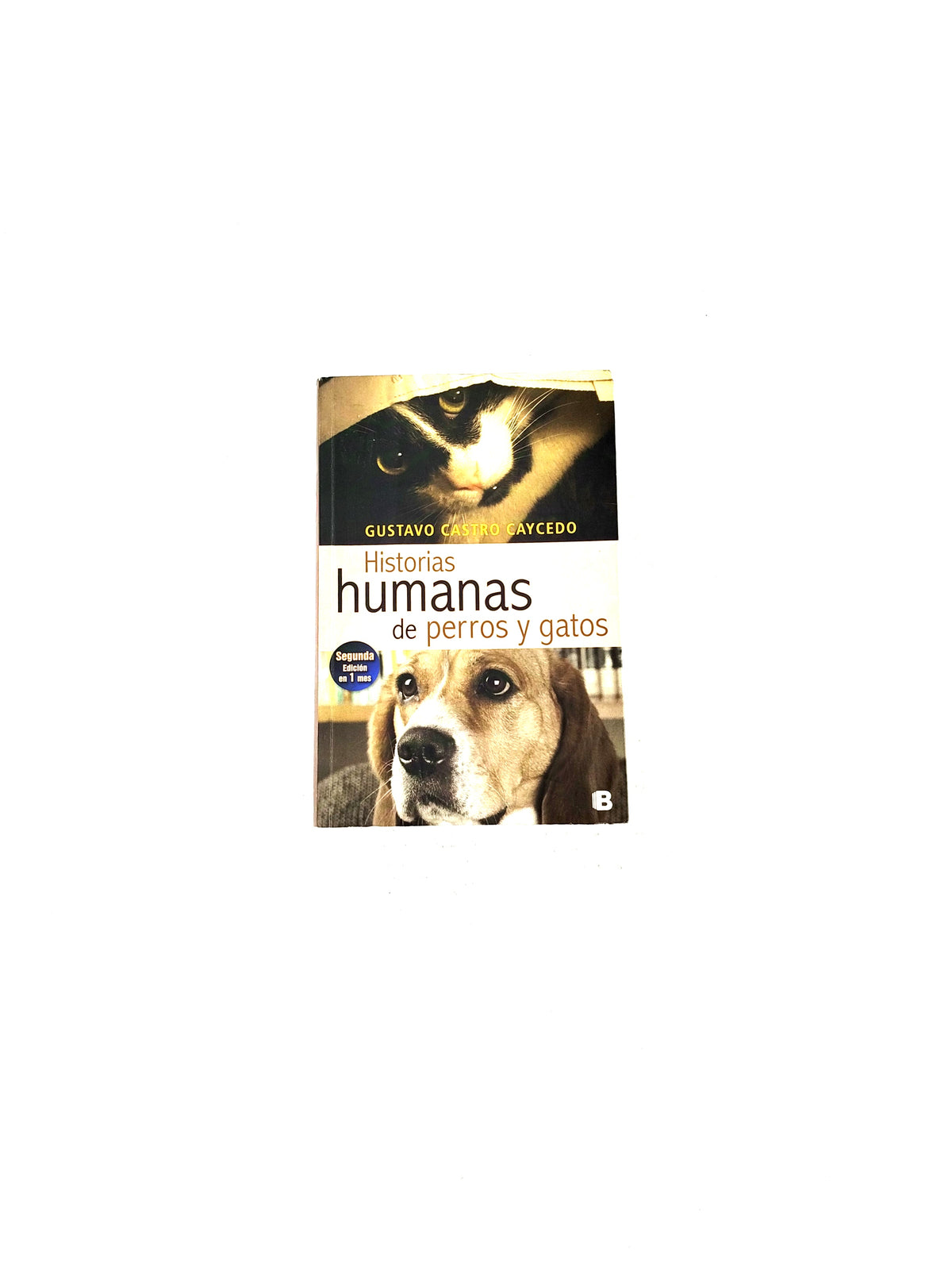 Historias humanas de perros y gatos by Gustavo Castro
