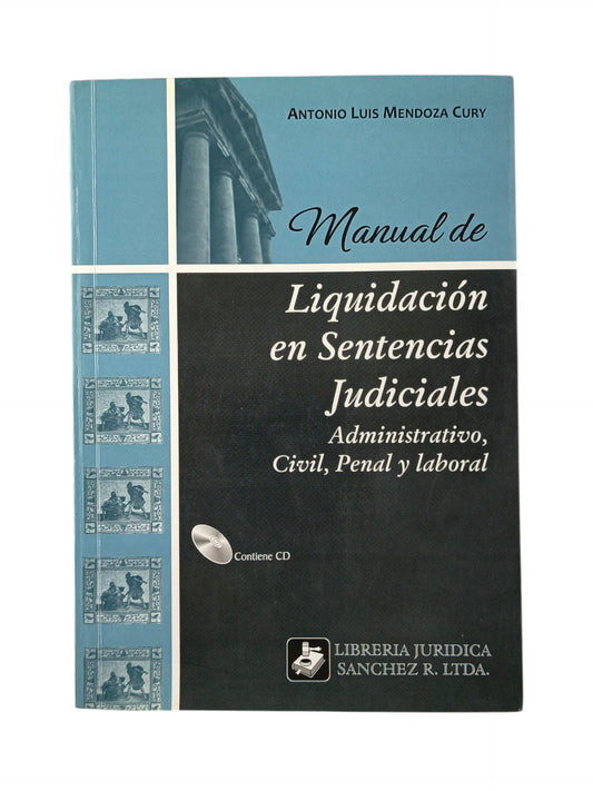 Manual de liquidación en sentencias judiciales administrativo, civil, penal y laboral
