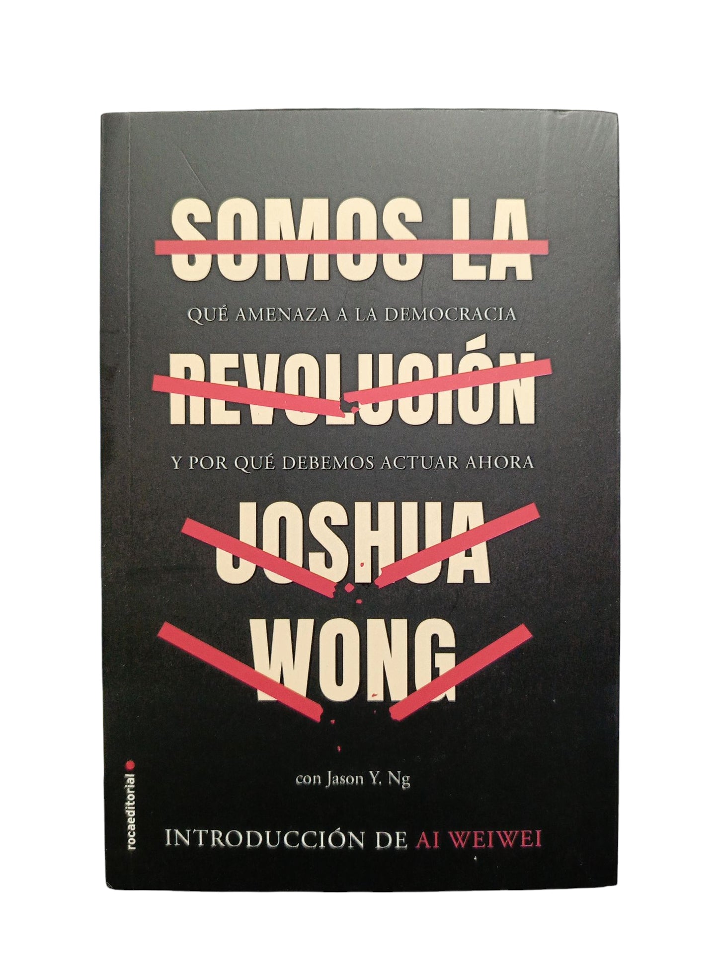 Somos La Revolución by Joshua Wong