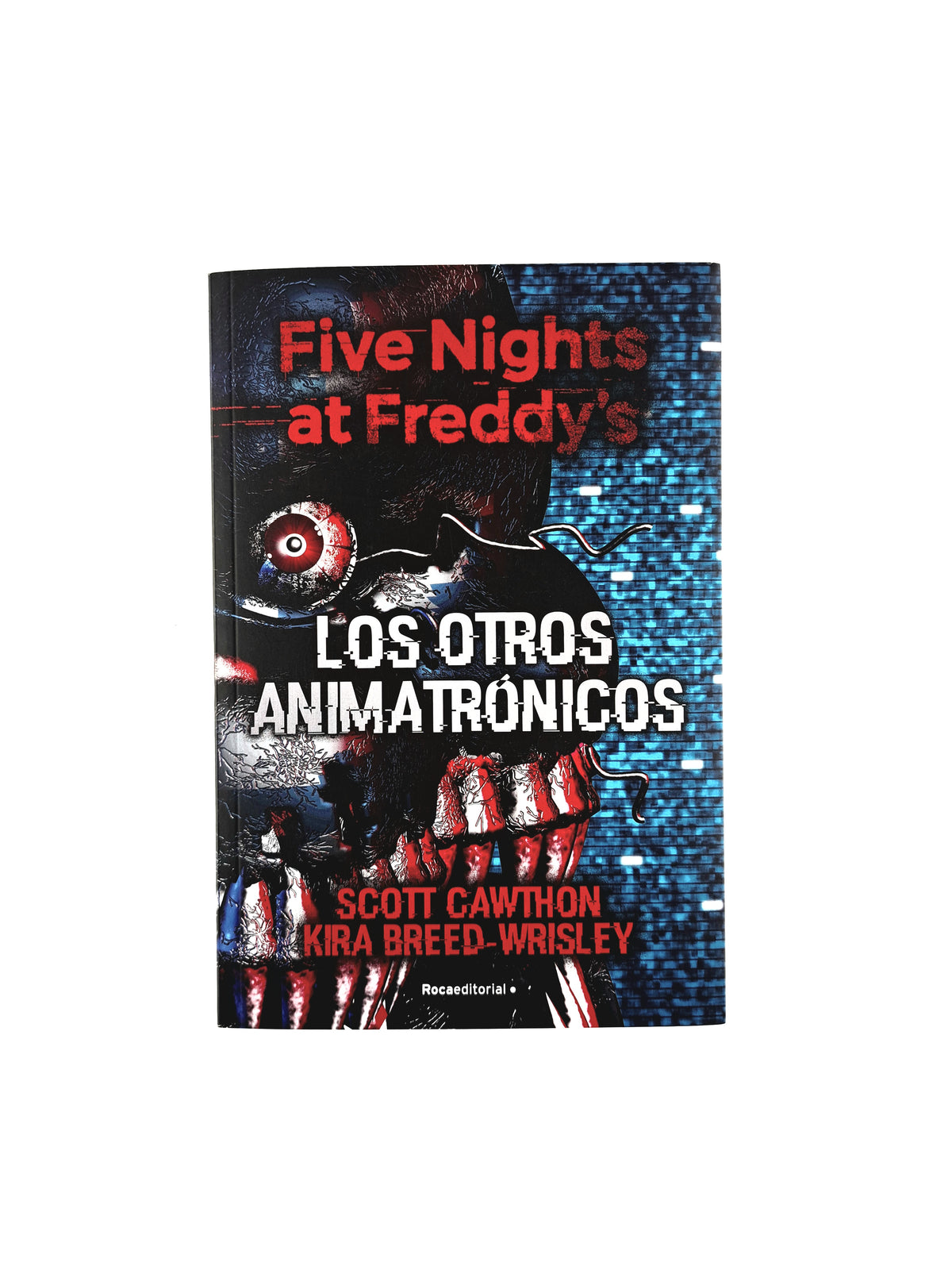Five nights at Freddy's #2 los otros animatrónicos by Scott Cawthon Elley Cooper