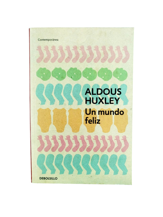 Un mundo feliz by Aldous Huxley