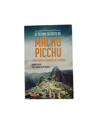 El Último Secreto de Machu Picchu  ¿Tiene Dueño la Ciudadela de los Incas?