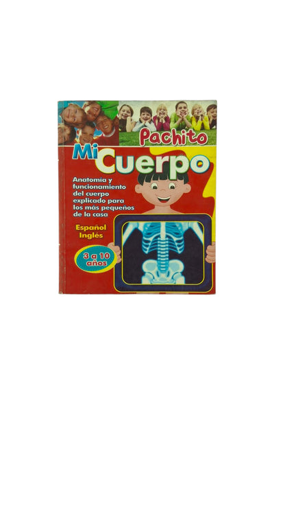 Pachito mi cuerpo. anatomía y funcionamiento del cuerpo explicado para los más pequeños de la casa