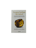 La gran burbuja del fútbol by José María Gay de Liébana