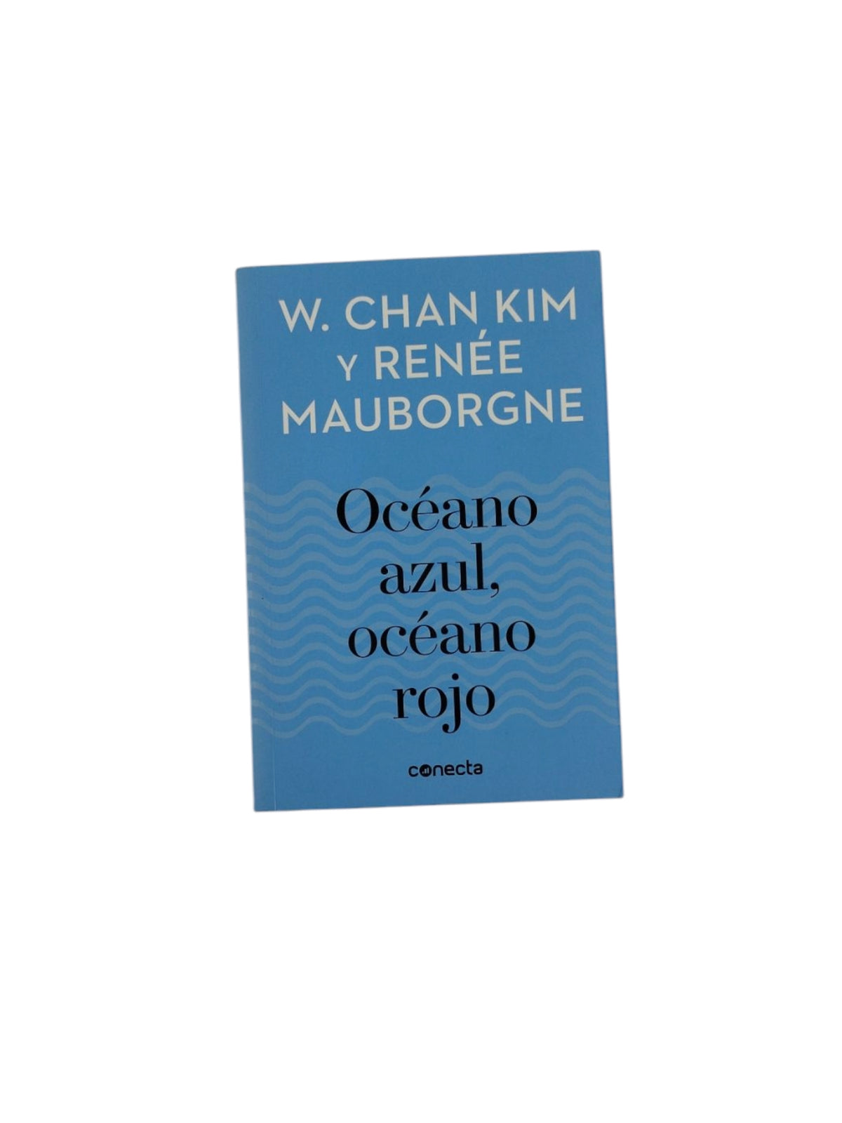Océano azul, Océano rojo by W. Chan Kim y Renée Mauborgne