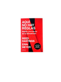 Aquí no hay reglas by Reed Hastings, Erin Meyer