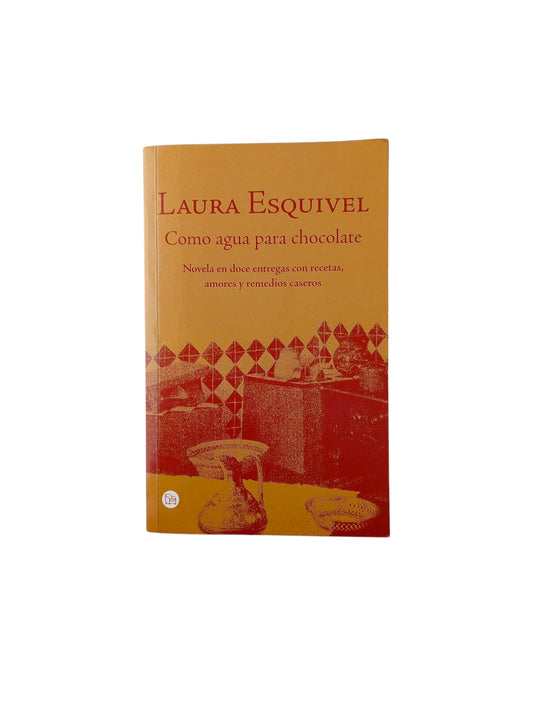Como Agua para Chocolate by Laura Esquivel Valdés