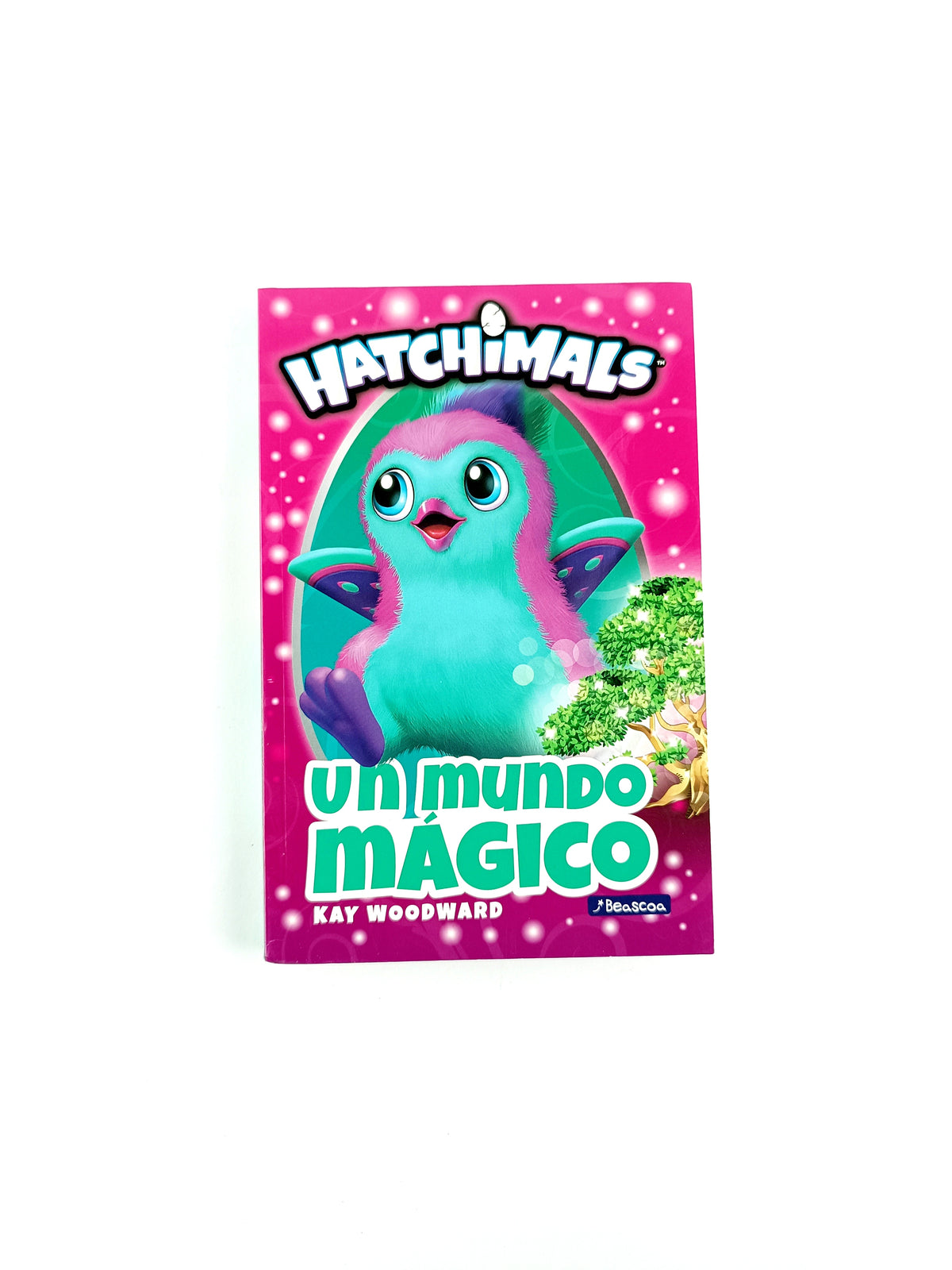 Hatchimals un mundo magico by Kay Woodward