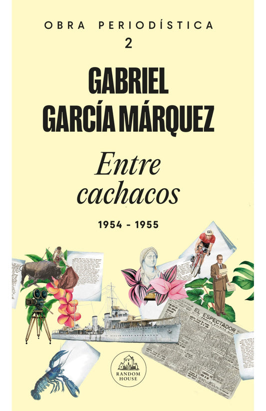 Obra periodística 2 entre cachacos by Gabriel García Márquez