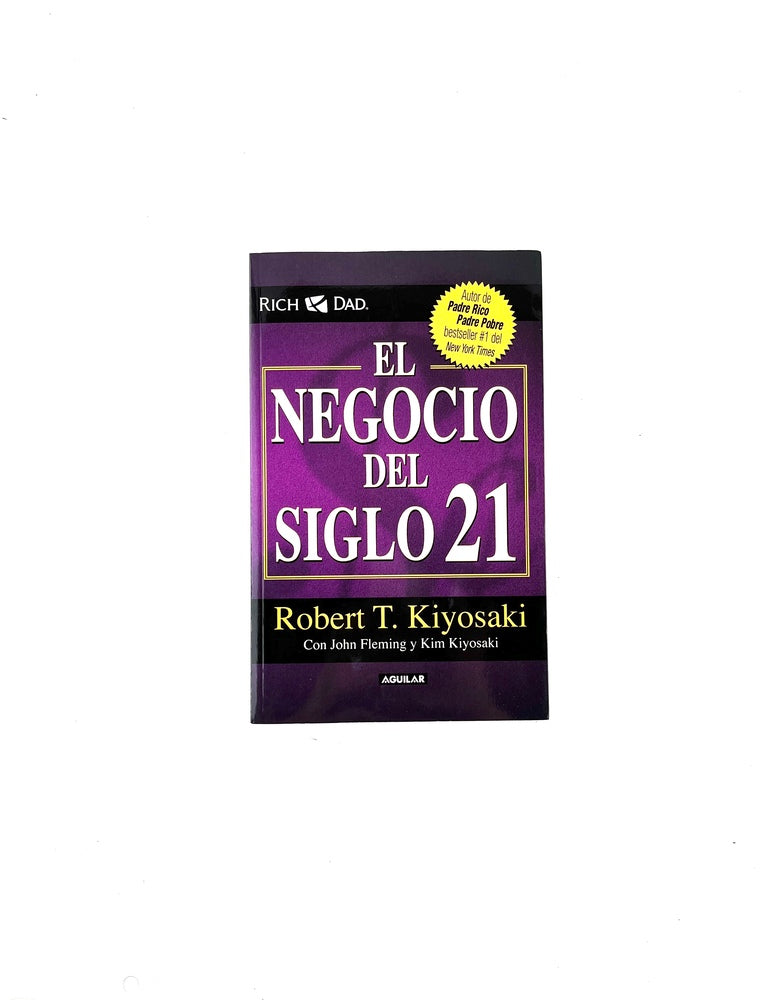 El negocio del siglo 21 by Robert T. Kiyosaki